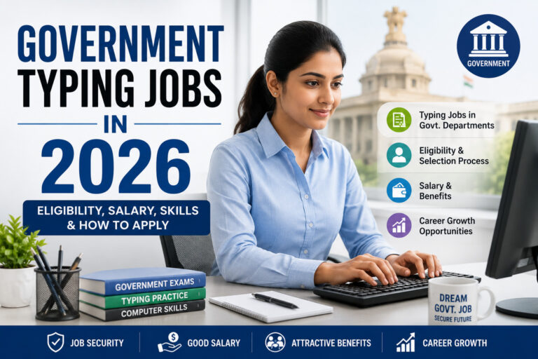 Government Typing Jobs in 2026: Complete Guide to Eligibility, Salary, Skills, and How to Apply government typing jobs